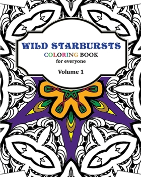 Paperback Wild Starbursts Coloring Book for Everyone: Wild Starbursts Book