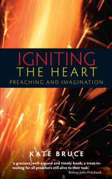 Paperback Igniting the Heart: Preaching and Imagination Book
