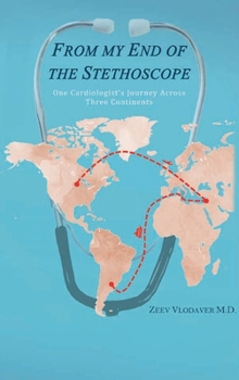 From My End of the Stethoscope: One Cardiologist’s Journey Across Three Continents