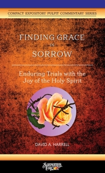 Paperback Finding Grace in Sorrow: Enduring Trials with the Joy of the Holy Spirit Book