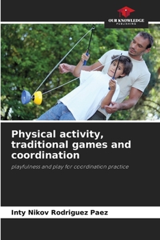 Paperback Physical activity, traditional games and coordination Book
