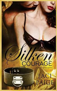 Silken Courage - Book #5 of the Silken Edge