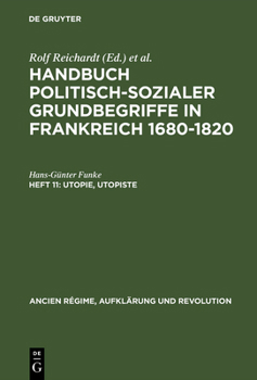 Hardcover Handbuch politisch-sozialer Grundbegriffe in Frankreich 1680-1820, Heft 11, Utopie, Utopiste [German] Book