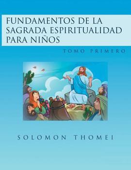 Paperback Fundamentos de la sagrada espiritualidad para niños [Spanish] Book