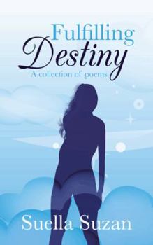 Paperback Fulfilling Destiny: A Collection of Poems Book