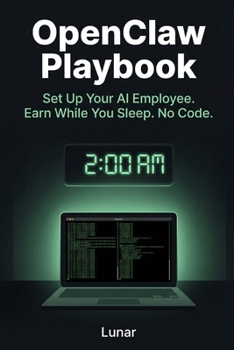 Paperback The Complete OpenClaw Playbook: Set Up Your AI Employee. Earn While You Sleep. No Code. Book