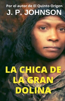 Paperback La Chica De La Gran Dolina [Spanish] Book