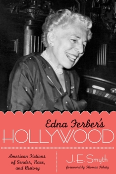 Paperback Edna Ferber's Hollywood: American Fictions of Gender, Race, and History Book