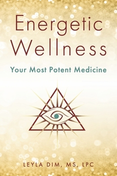 Paperback Energetic Wellness: Your Most Potent Medicine Book
