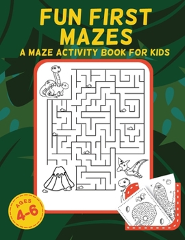 Paperback Fun First Mazes: A maze activity book for kids: Great for Developing Problem Solving and Critical Thinking Skills. Book