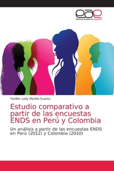 Paperback Estudio comparativo a partir de las encuestas ENDS en Perú y Colombia [Spanish] Book