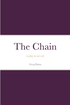 Paperback The Chain: (a play in one act) Book