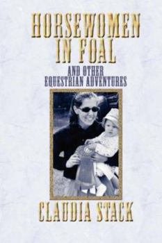 Paperback Horsewomen in Foal and Other Equestrian Adventures Book