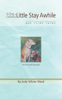 Paperback A Dog Called: Little Stay Awhile - And Other Tales Book