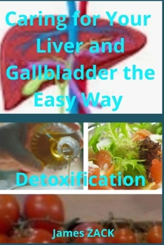 Paperback Caring for Your Liver and Gallbladder the Easy Way Detoxification Book