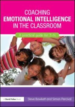 Paperback Coaching Emotional Intelligence in the Classroom: A Practical Guide for 7-14 Book