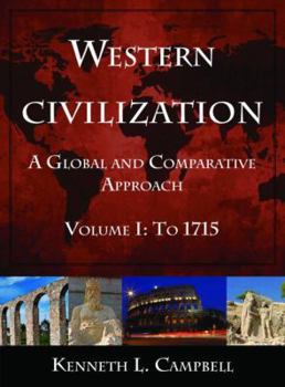 Paperback Western Civilization: A Global and Comparative Approach: Volume I: To 1715 Book