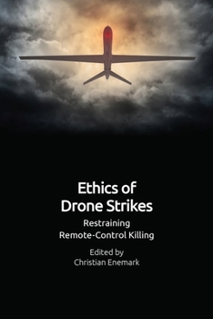 Ethics of Drone Strikes: Restraining Remote-Control Killing