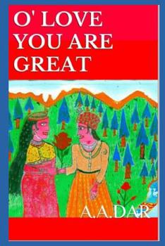 Paperback O' Love You Are Great: A.A.Dar Book
