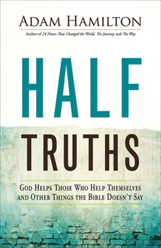 Paperback Half Truths: God Helps Those Who Help Themselves and Other Things the Bible Doesn't Say Book