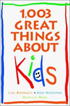 Paperback 1,003 Great Things about Kids Book