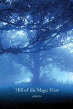 Paperback Hill of the Magic Hare: Poems Book