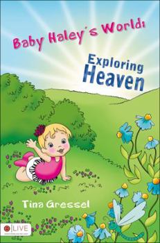 Paperback Baby Haley's World: Exploring Heaven Book