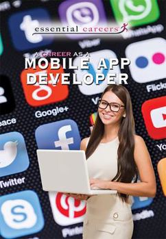 A Career as a Mobile App Developer - Book  of the Essential Careers
