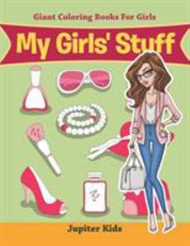 Paperback My Girls' Stuff: Giant Coloring Books For Girls Book