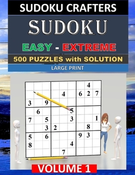 Paperback SUDOKU Easy - Extreme - 500 PUZZLES WITH SOLUTION: Volume 1 [Large Print] Book