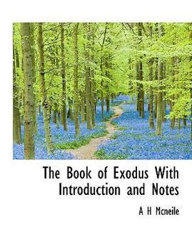 Paperback The Book of Exodus with Introduction and Notes Book