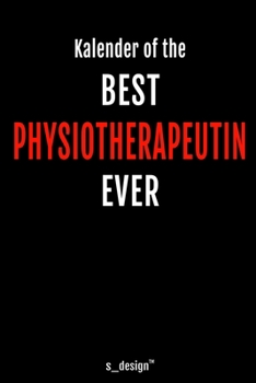 Kalender für Physiotherapeuten / Physiotherapeut / Physiotherapeutin: Immerwährender Kalender / 365 Tage Tagebuch / Journal [3 Tage pro Seite] für ... Erinnerungen, Sprüche (German Edition)