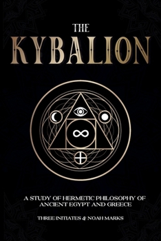 Paperback The Kybalion: A Study of Hermetic Philosophy of Ancient Egypt and Greece Book
