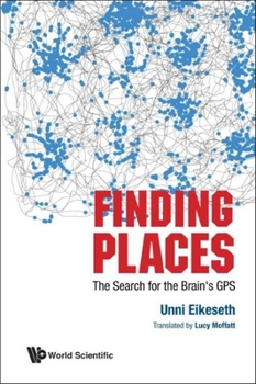 Hardcover Finding Places: The Search for the Brain's GPS Book