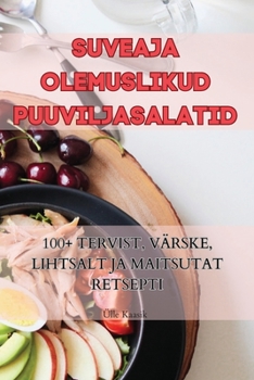 Paperback Suveaja Olemuslikud Puuviljasalatid [Estonian] Book