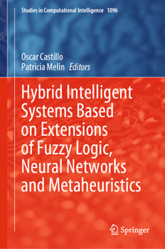 Hardcover Hybrid Intelligent Systems Based on Extensions of Fuzzy Logic, Neural Networks and Metaheuristics Book