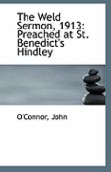 Paperback The Weld Sermon, 1913: Preached at St. Benedict's Hindley Book