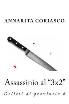 Paperback Assassinio al "3x2": Delitti di provincia 6 [Italian] Book