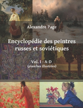 Paperback Encyclopédie des peintres russes et soviétiques. Vol. I: A-D (planches illustrées) [French] Book
