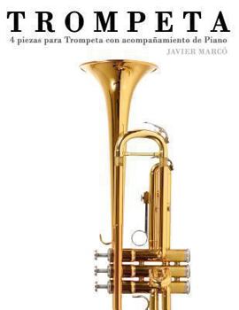 Paperback Trompeta: 4 Piezas Para Trompeta Con Acompañamiento de Piano [Spanish] Book