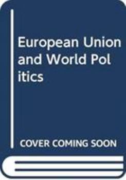 Hardcover European Union and World Politics Book