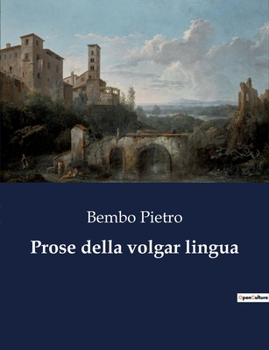 Paperback Prose della volgar lingua [Italian] Book