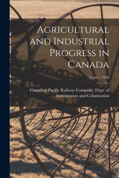 Paperback Agricultural and Industrial Progress in Canada; 2, no.7, 1920 Book