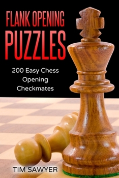 Paperback Flank Opening Puzzles: 200 Easy Chess Opening Checkmates Book