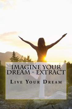 Paperback Imagine Your Dream - Extract: Live Your Dream Book