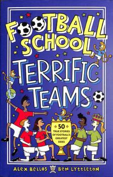 Paperback Football School Terrific Teams: 50 True Stories of Football's Greatest Sides Book