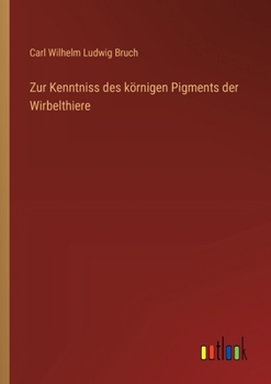Paperback Zur Kenntniss des körnigen Pigments der Wirbelthiere [German] Book