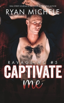 Paperback Captivate Me (Ravage MC #5): A Motorcycle Club Romance Book