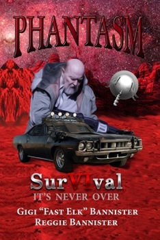 Paperback Phantasm: SurVIval: "It's NEVER Over!" Book