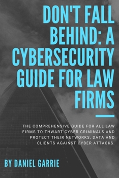 Paperback Don't Fall Behind: A Cybersecurity Guide for Law Firms Book